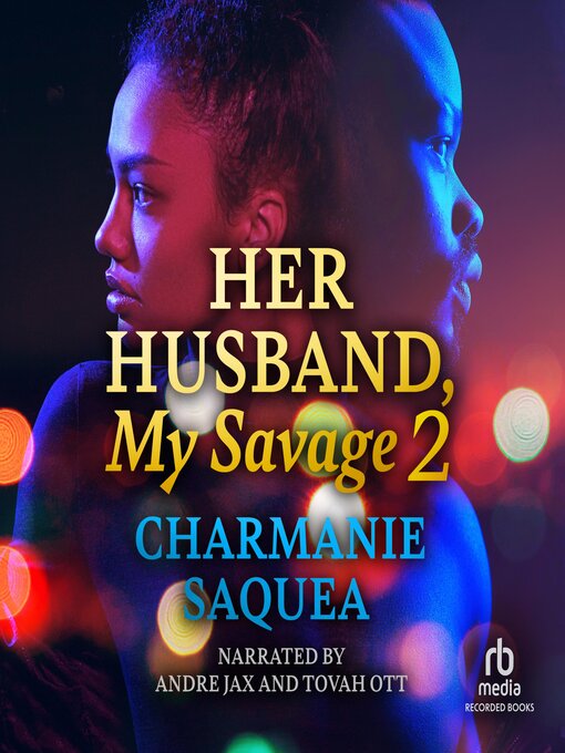 Title details for Her Husband, My Savage 2 by Charmanie Saquea - Wait list